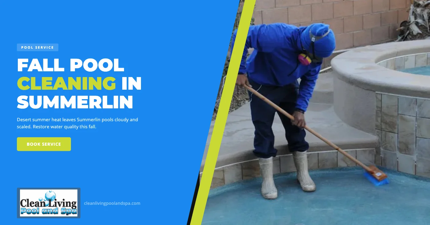 Fall Pool Cleaning in Summerlin, NV — Clean Living Pool and Spa