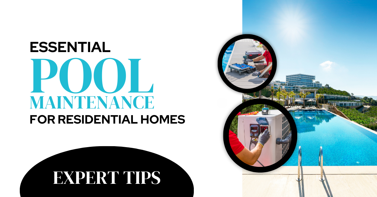Top Pool Maintenance Tips for Residential Homes