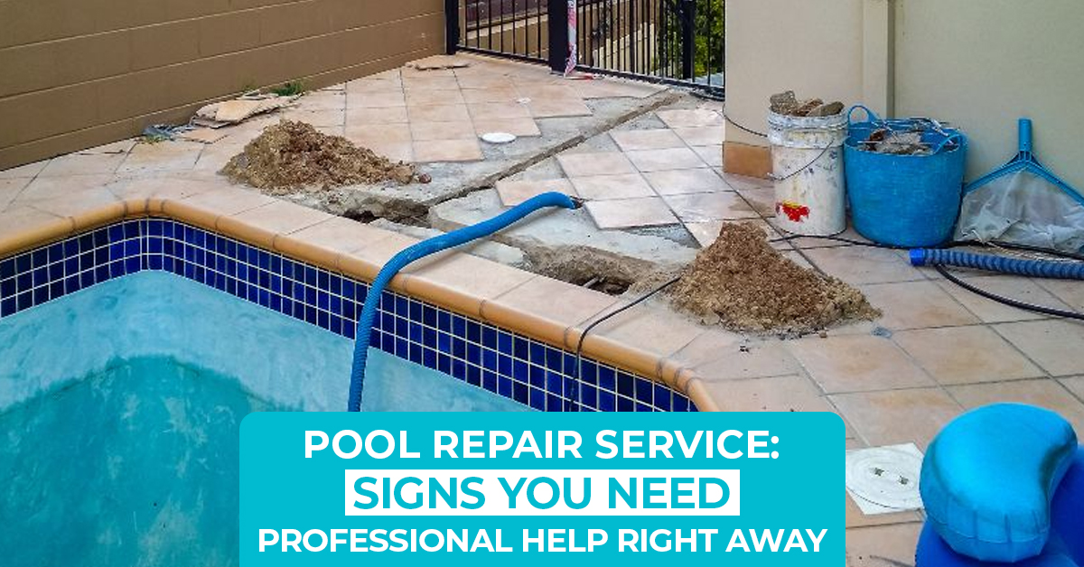 Pool Repair Service: Signs You Need Professional Help Right Away